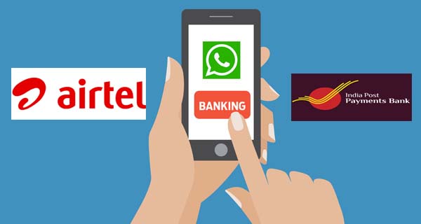 Airtel, India Post Payments Bank launch WhatsApp Banking Services | Biznext  India